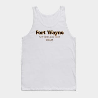 Fort Wayne City That Saved Itself Indiana Tank Top